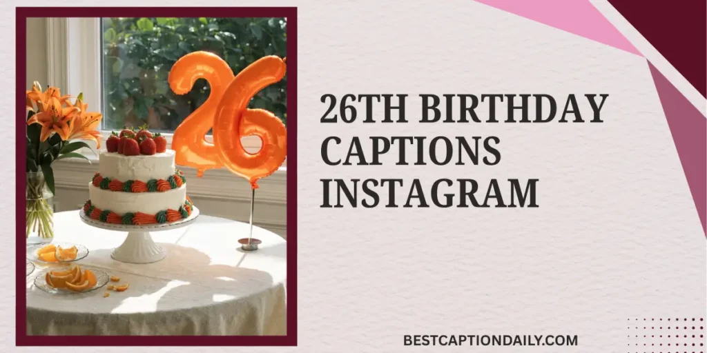 26th Birthday Captions Instagram