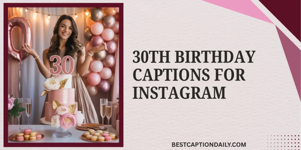 30th Birthday Captions For Instagram