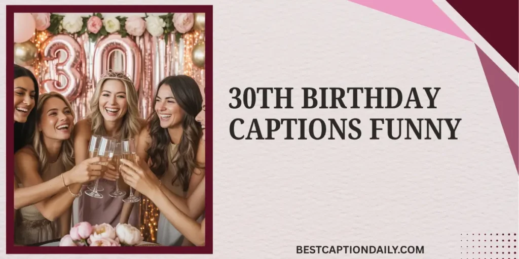 30th Birthday Captions Funny