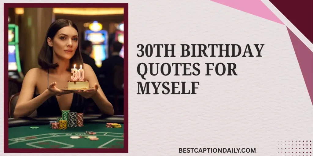 30th Birthday Quotes For Myself