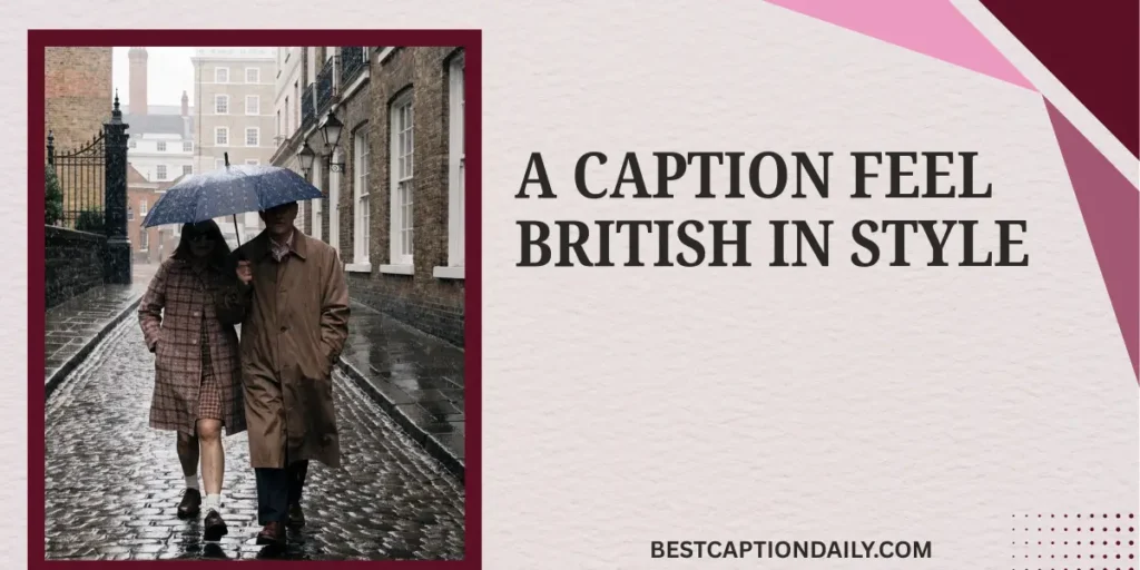 A Caption Feel British In Style