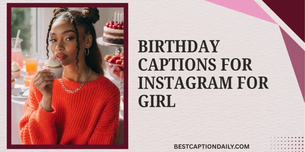 Birthday Captions For Instagram For Girl