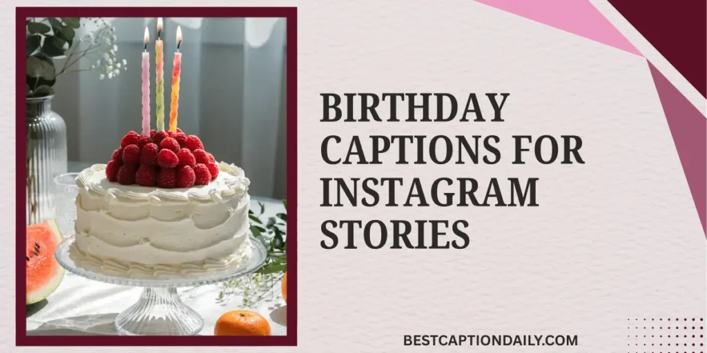 Birthday Captions For Instagram Stories