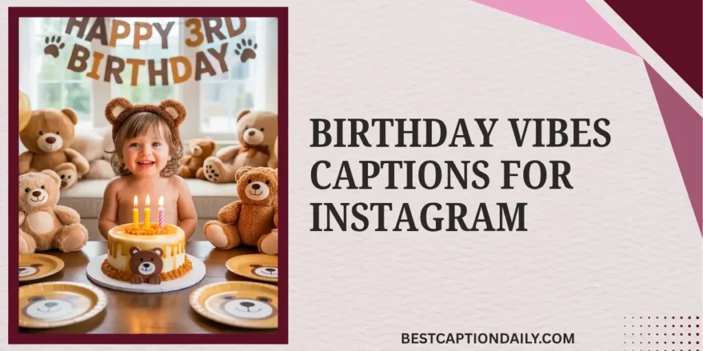 Birthday Vibes Captions For Instagram