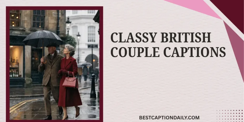 Classy British Couple Captions
