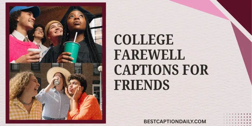College Farewell Captions For Friends