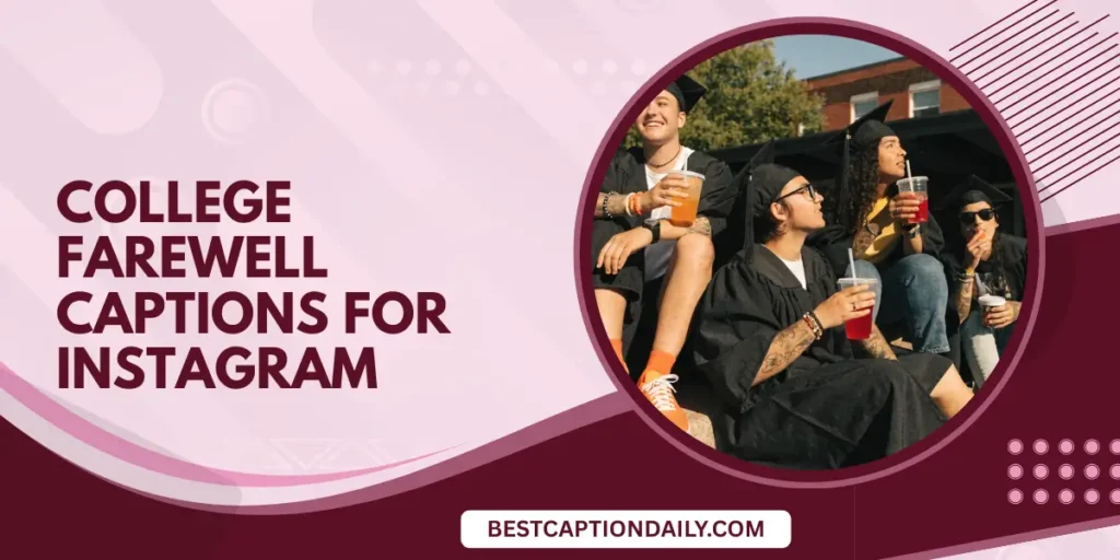 College Farewell Captions For Instagram CREATE PICTURE WITHOUT CAPTIONS