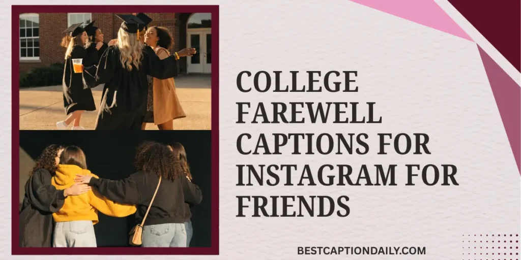 College Farewell Captions For Instagram For Friends 