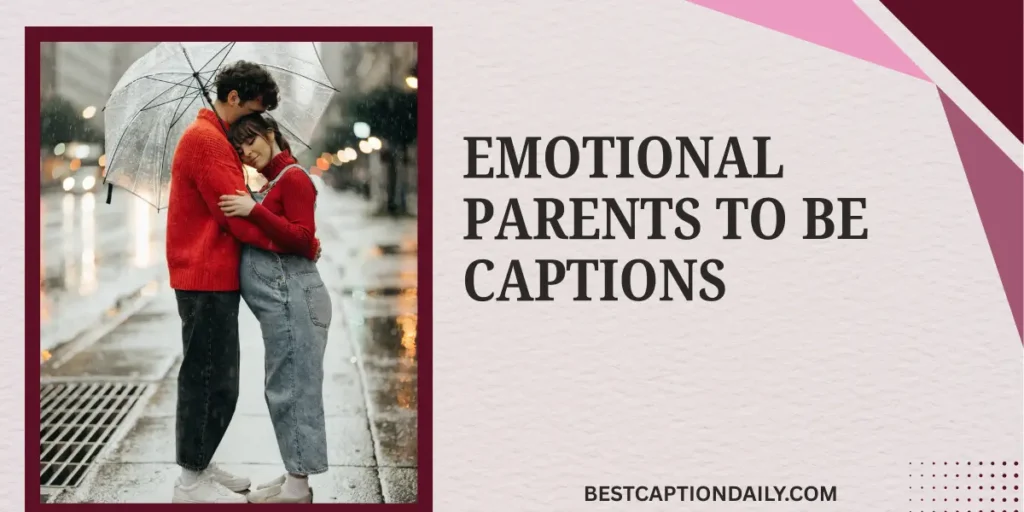 Emotional Parents To Be Captions