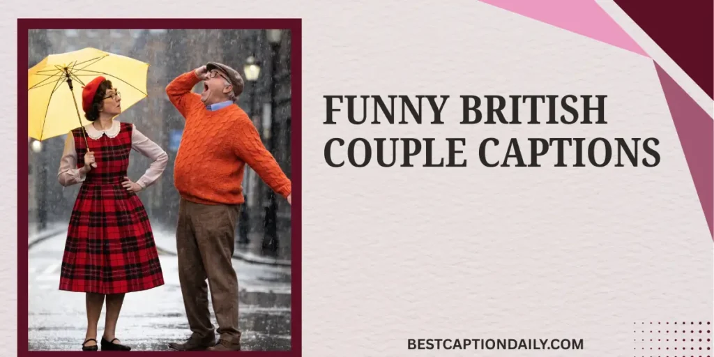 Funny British Couple Captions