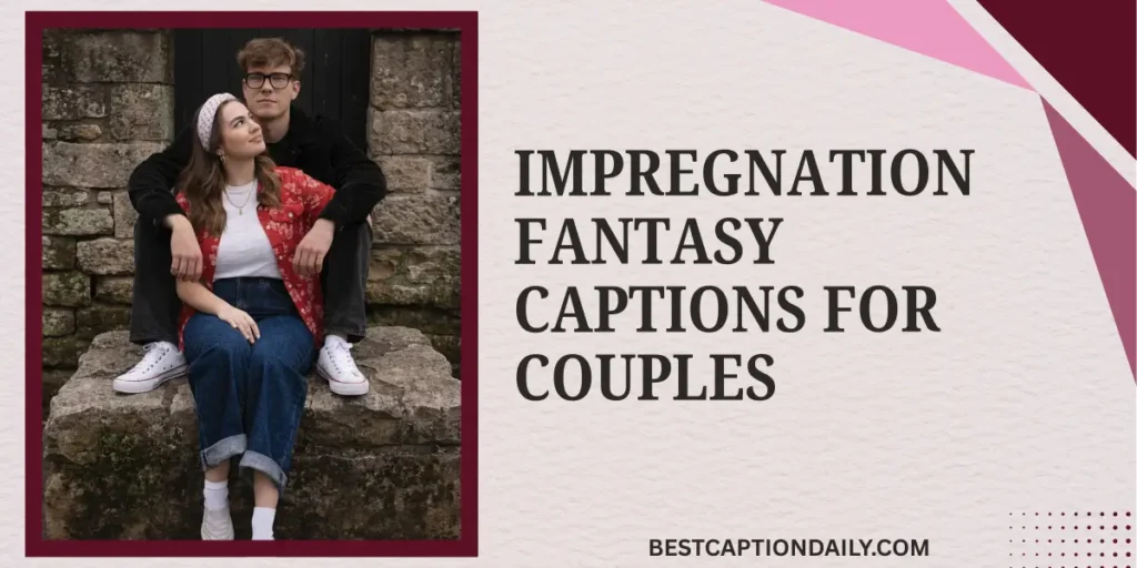 Impregnation Fantasy Captions For Couples