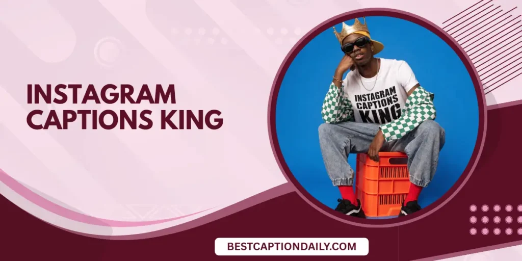 Instagram Captions King