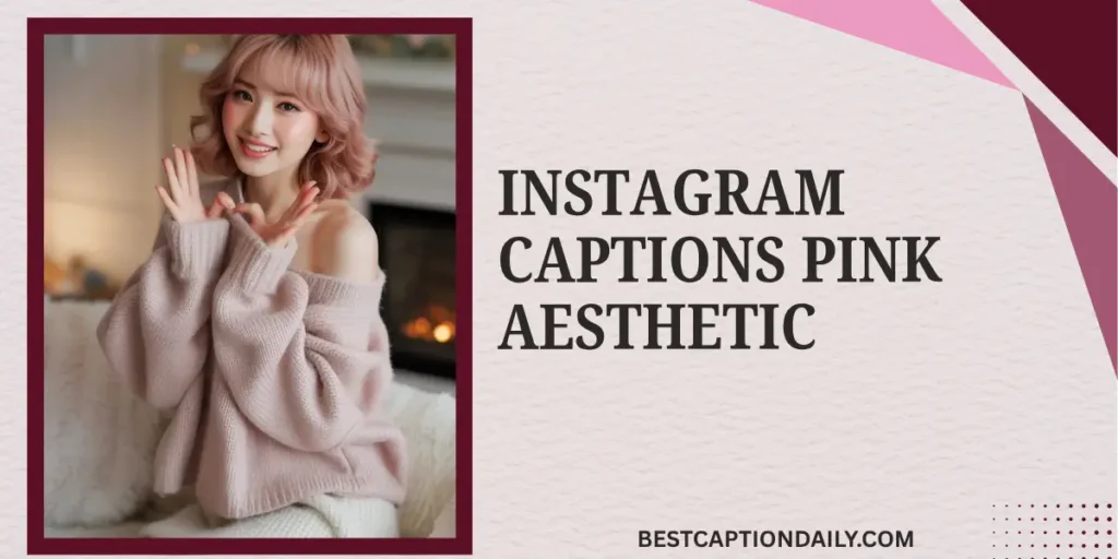 Instagram Captions Pink Aesthetic