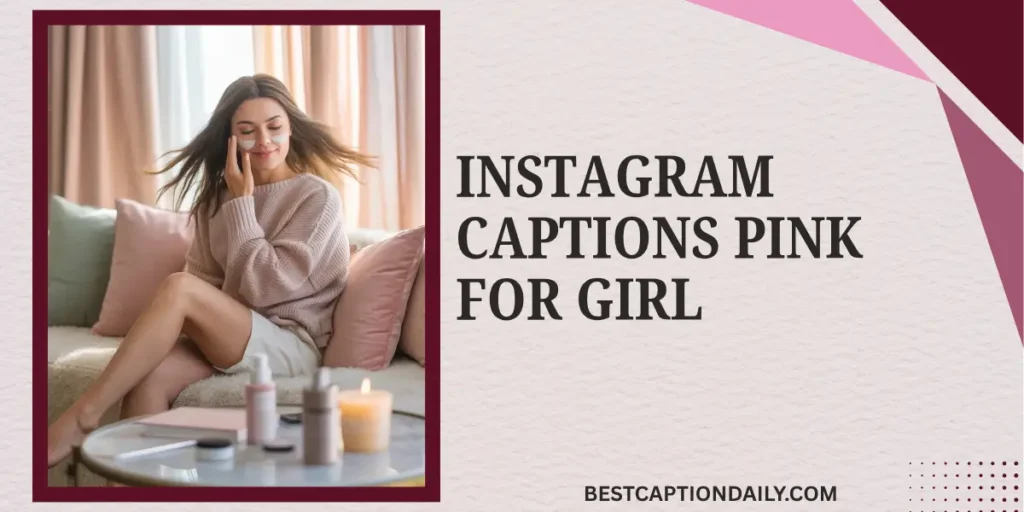 Instagram Captions Pink For Girl