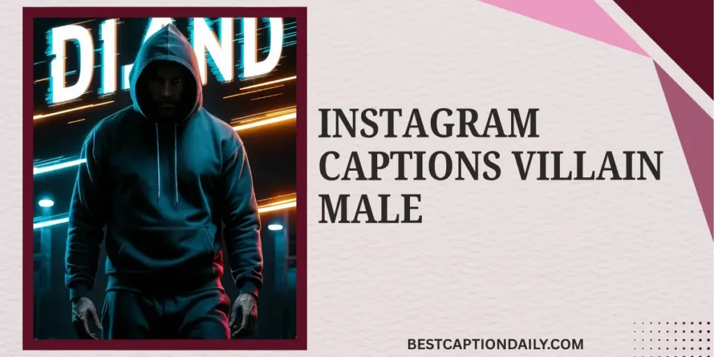 Instagram Captions Villain Male