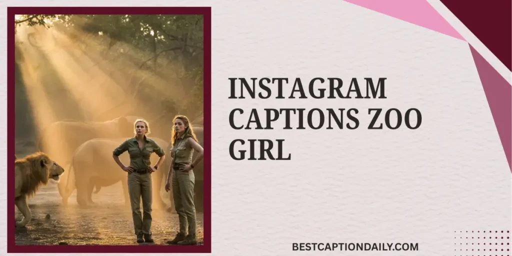 Instagram Captions Zoo Girl