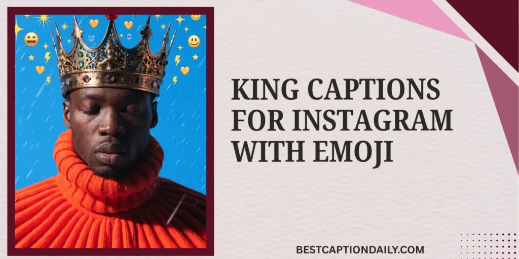 King Captions For Instagram With Emoji 