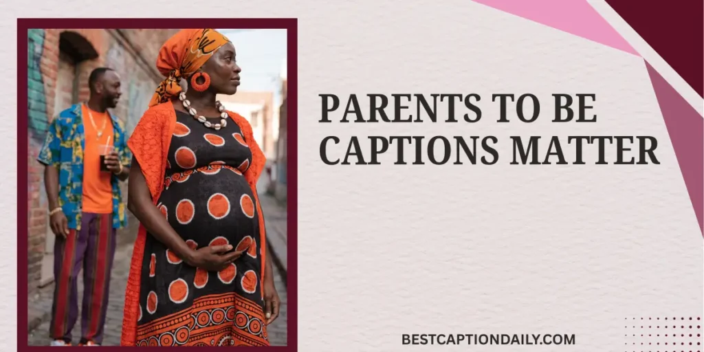 Parents To Be Captions Matter