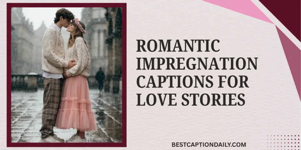 Romantic Impregnation Captions For Love Stories