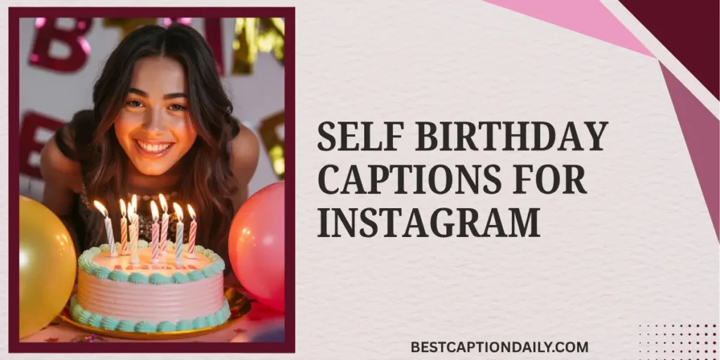 Self Birthday Captions For Instagram