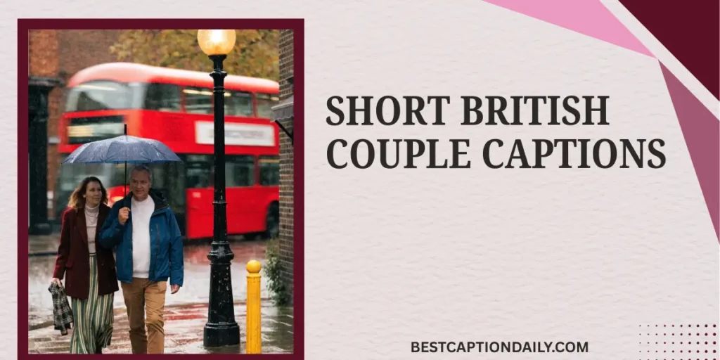 Short British Couple Captions