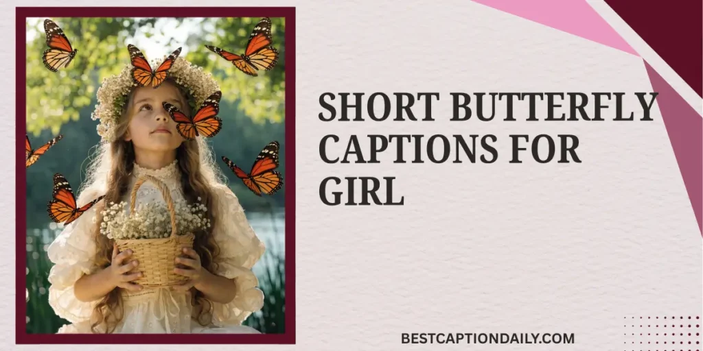 Short Butterfly Captions For Girl