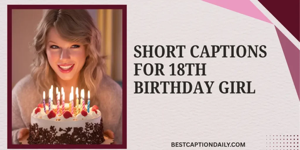 Short Captions for 18th Birthday Girl