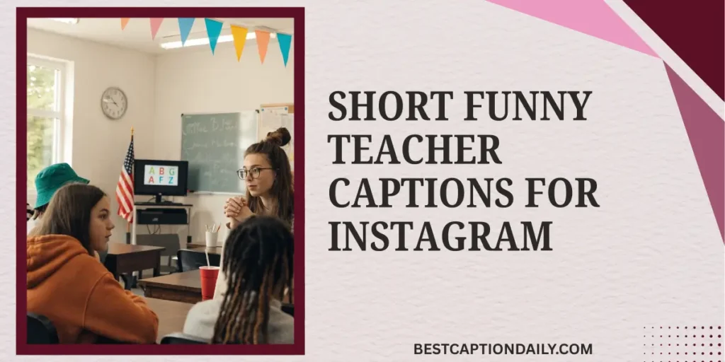 Short Funny Teacher Captions For Instagram 