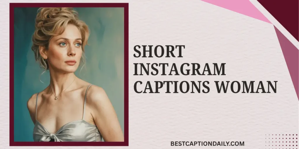 Short Instagram captions woman