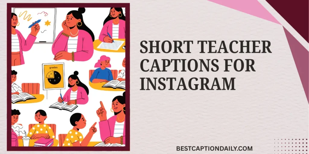 Short Teacher Captions For Instagram 