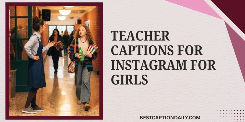 Teacher Captions For Instagram For Girls 