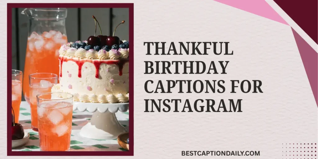 Thankful Birthday Captions For Instagram