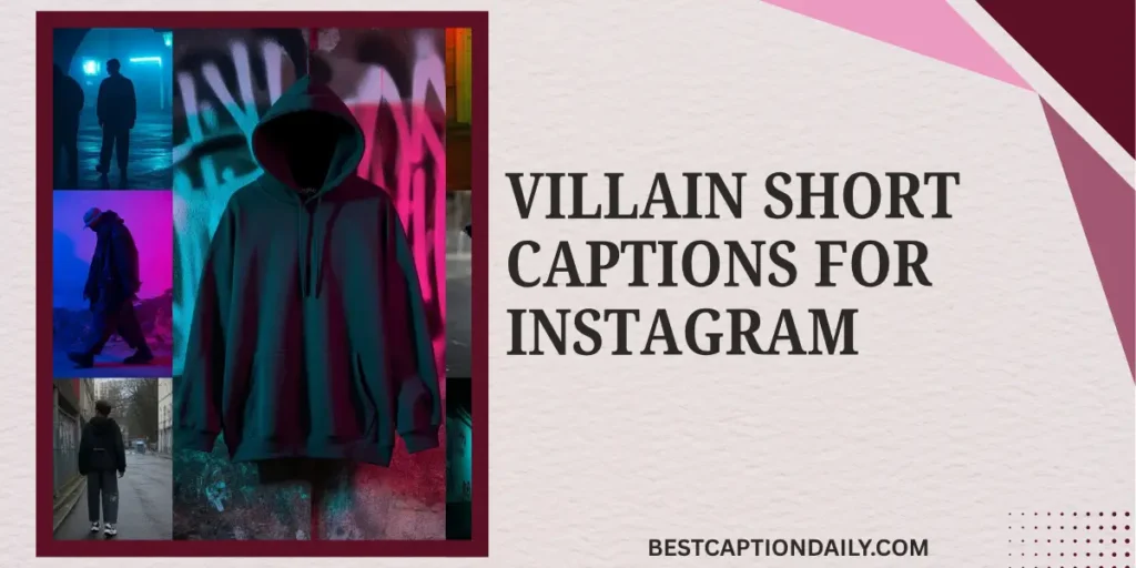 Villain Short Captions For Instagram