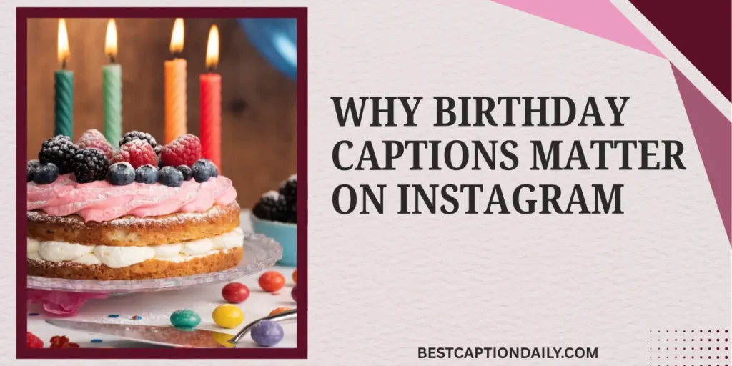 Why Birthday Captions Matter On Instagram