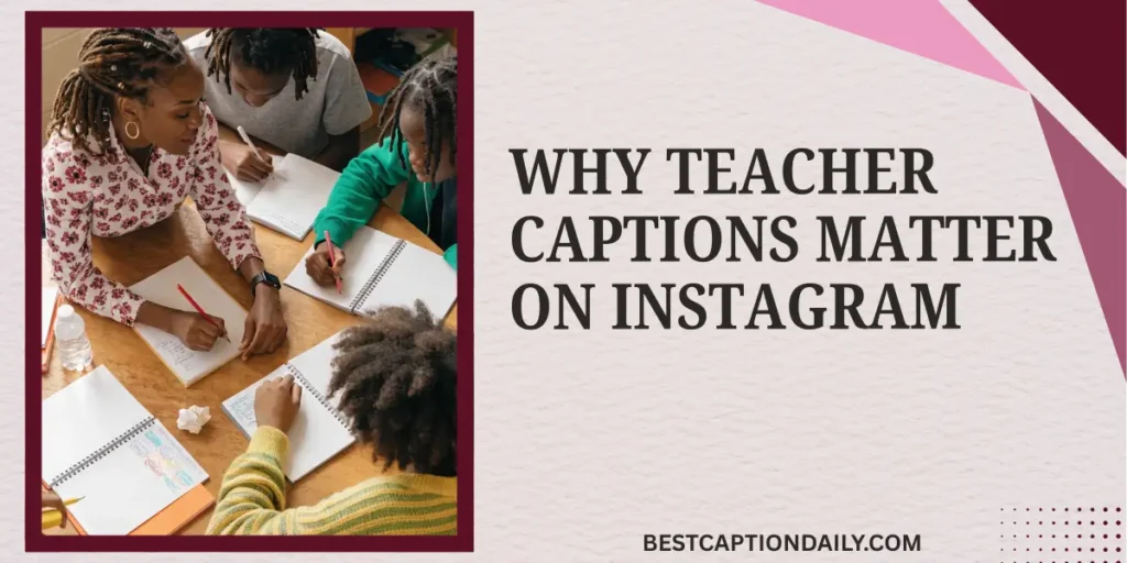 Why Teacher Captions Matter On Instagram