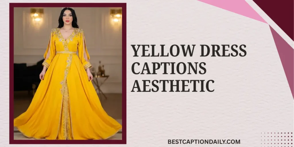 Yellow Dress Captions Aesthetic