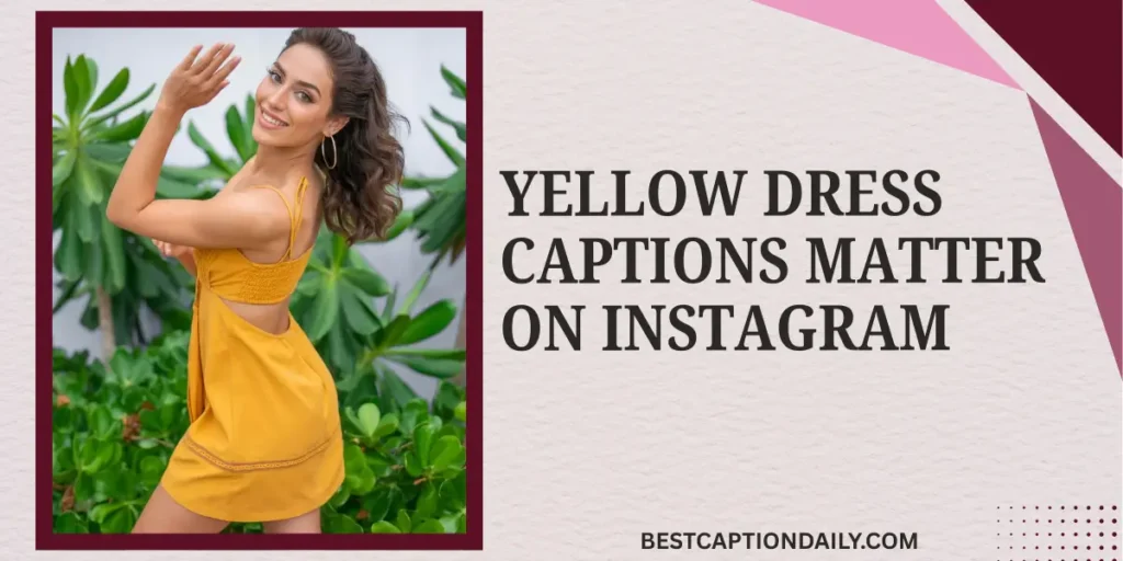 Yellow Dress Captions Matter On Instagram