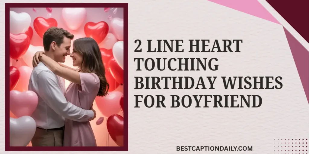2 Line Heart Touching Birthday Wishes For Boyfriend