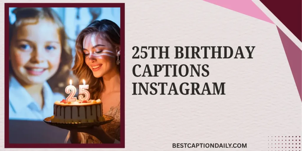 25th Birthday Captions Instagram