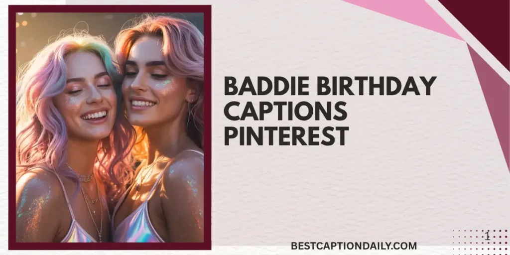Baddie Birthday Captions Pinterest