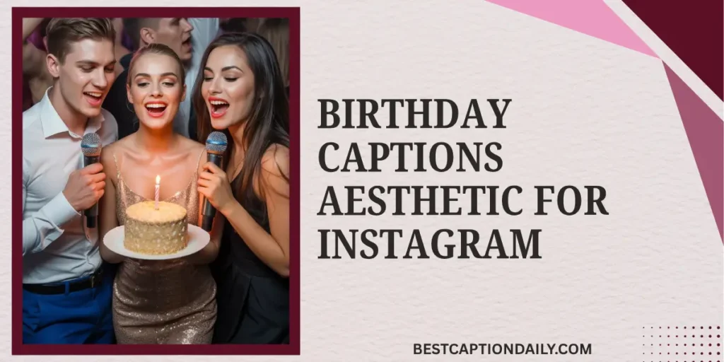 Birthday Captions Aesthetic For Instagram 
