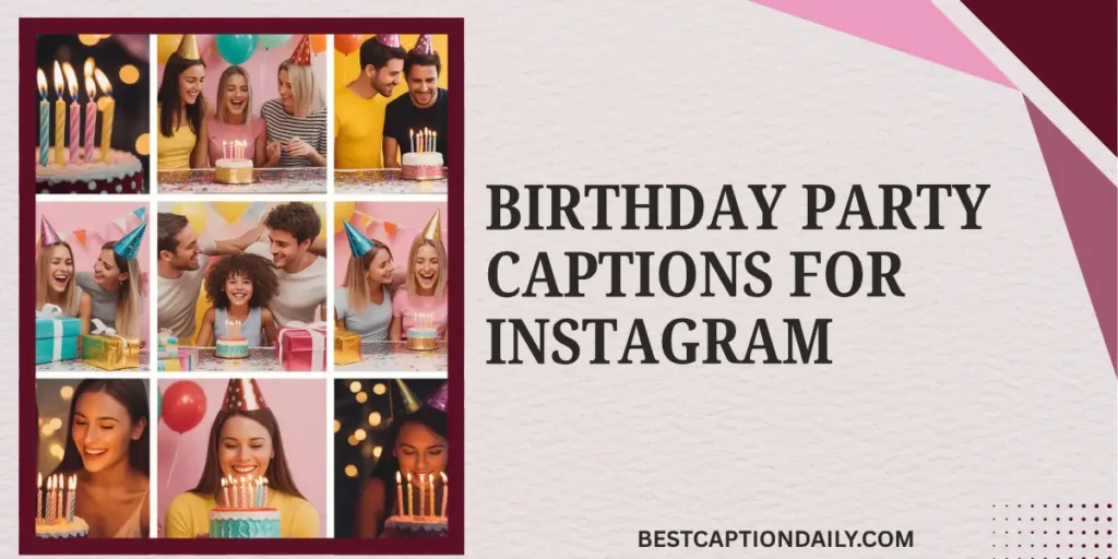 Birthday Party Captions For Instagram