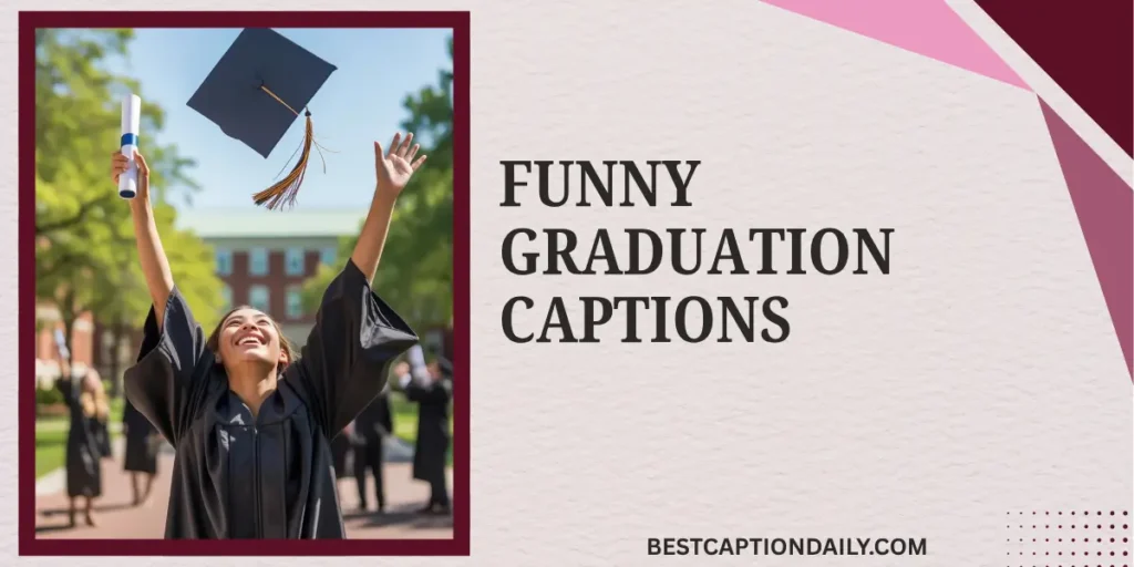 Funny Graduation Captions 