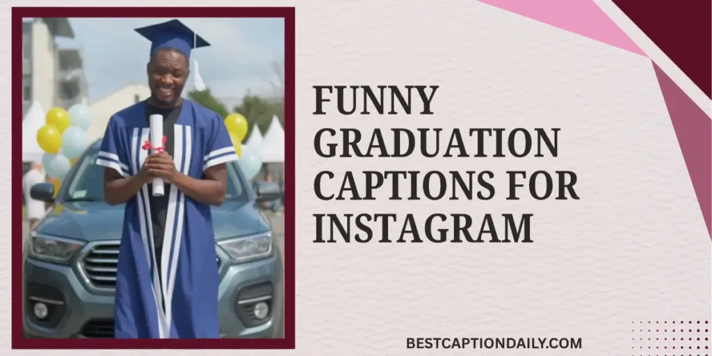 Funny Graduation Captions For Instagram