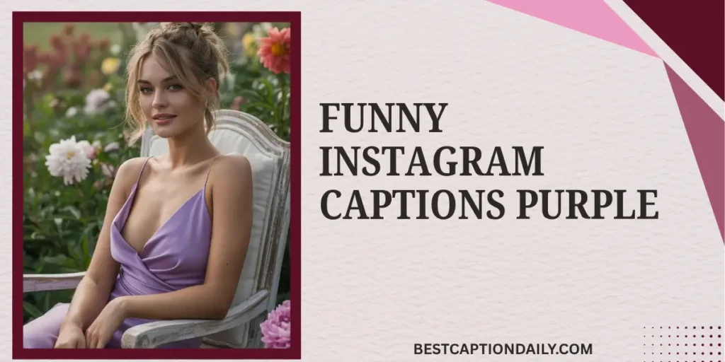 Funny Instagram Captions Purple