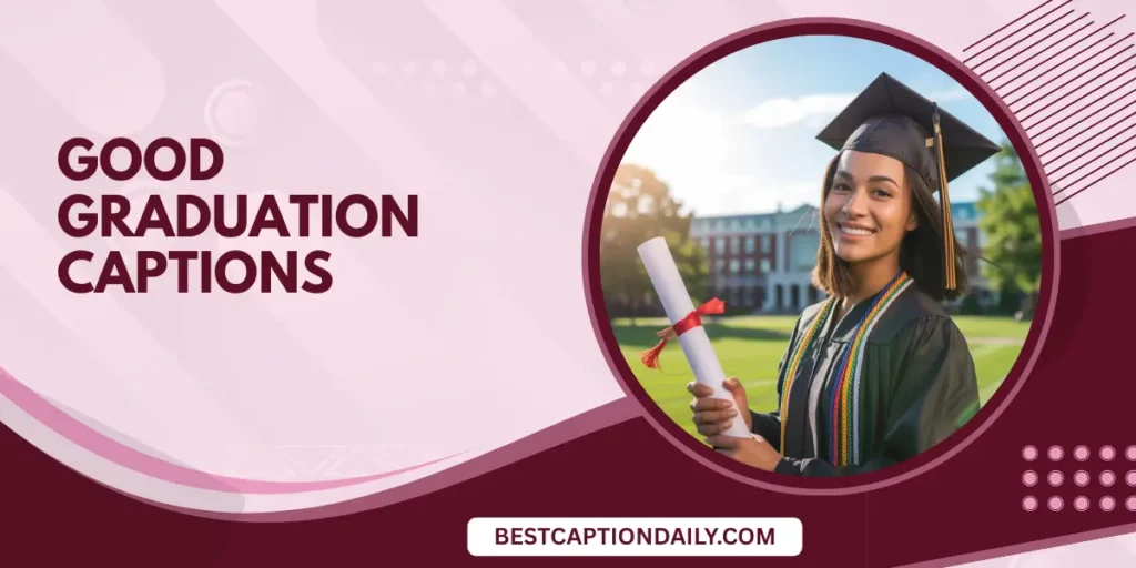 Good Graduation Captions