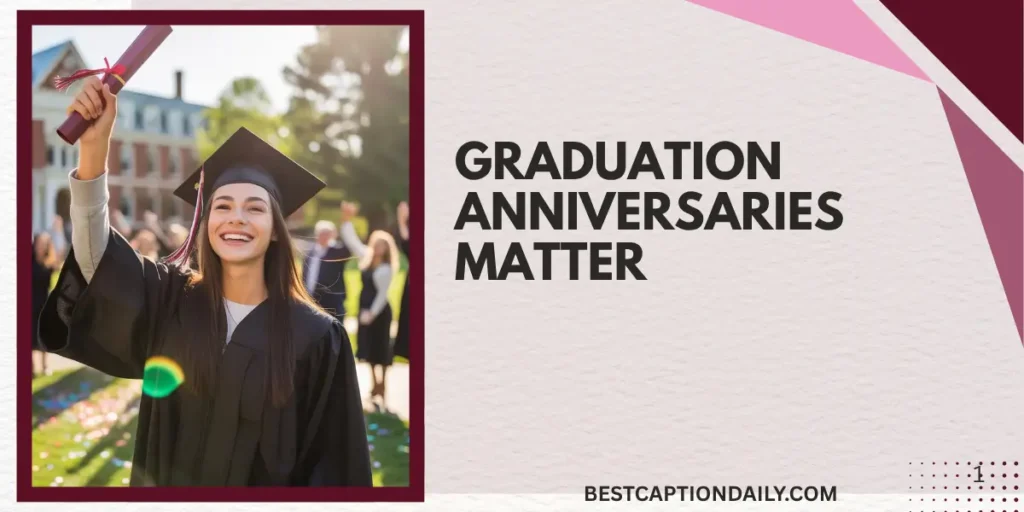 Graduation Anniversaries Matter