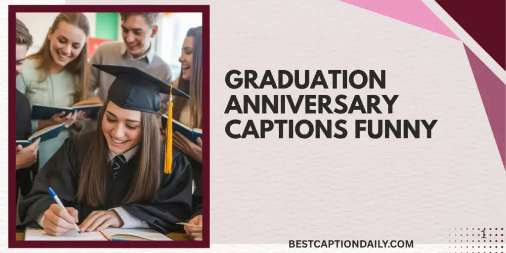 Graduation Anniversary Captions Funny