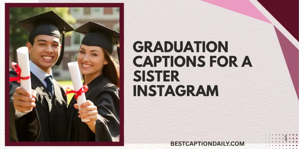 Graduation Captions For A Sister Instagram