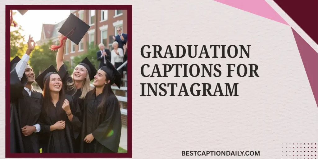 Graduation Captions For Instagram